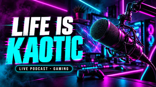 Life is Kaotic Live Podcast