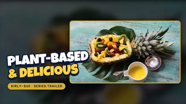 Kirly-Sue's Plant-Based Show (Series ...
