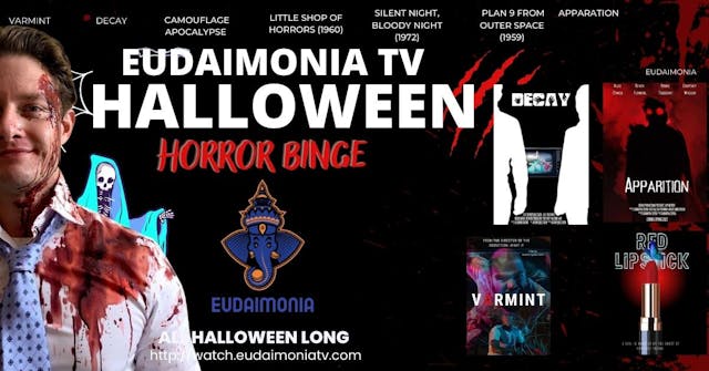 Eudaimonia Tv 
Halloween Horror
Binge...