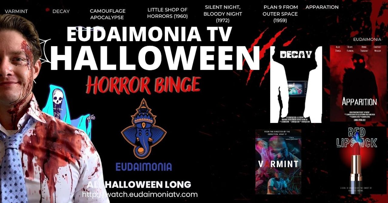 Eudaimonia Tv 
Halloween Horror
Binge