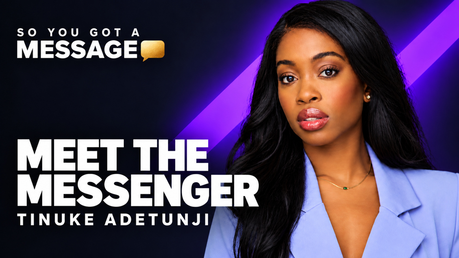 Meet the Messenger: Tinuke Adetunji