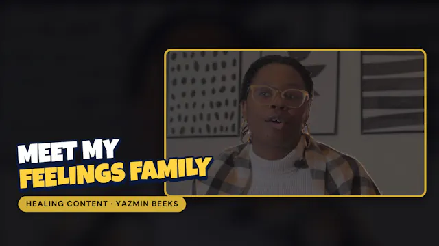 My Feelings Family with Yazmin Beeks
