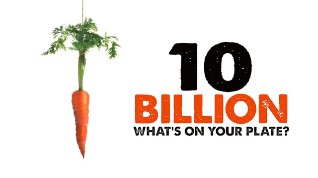 10 Billion: What's On Your Plate?