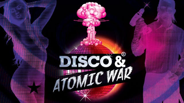 Disco and Atomic War