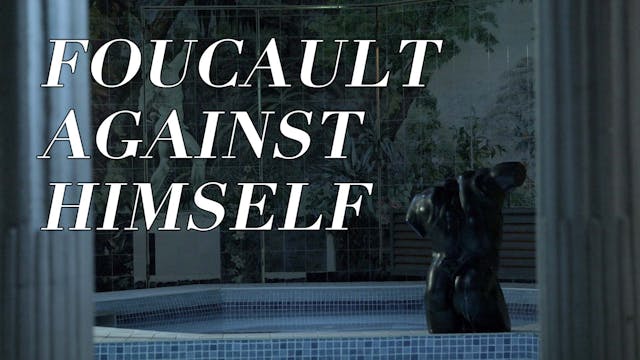Foucault Against Himself