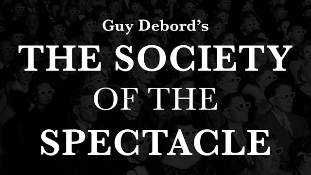 The Society of the Spectacle (French w/ Eng. subtitles)