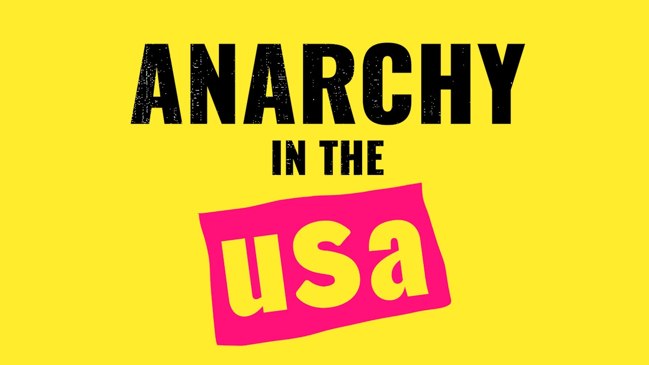 Anarchy in the USA!