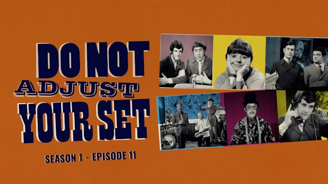 Do Not Adjust Your Set - Episode 11