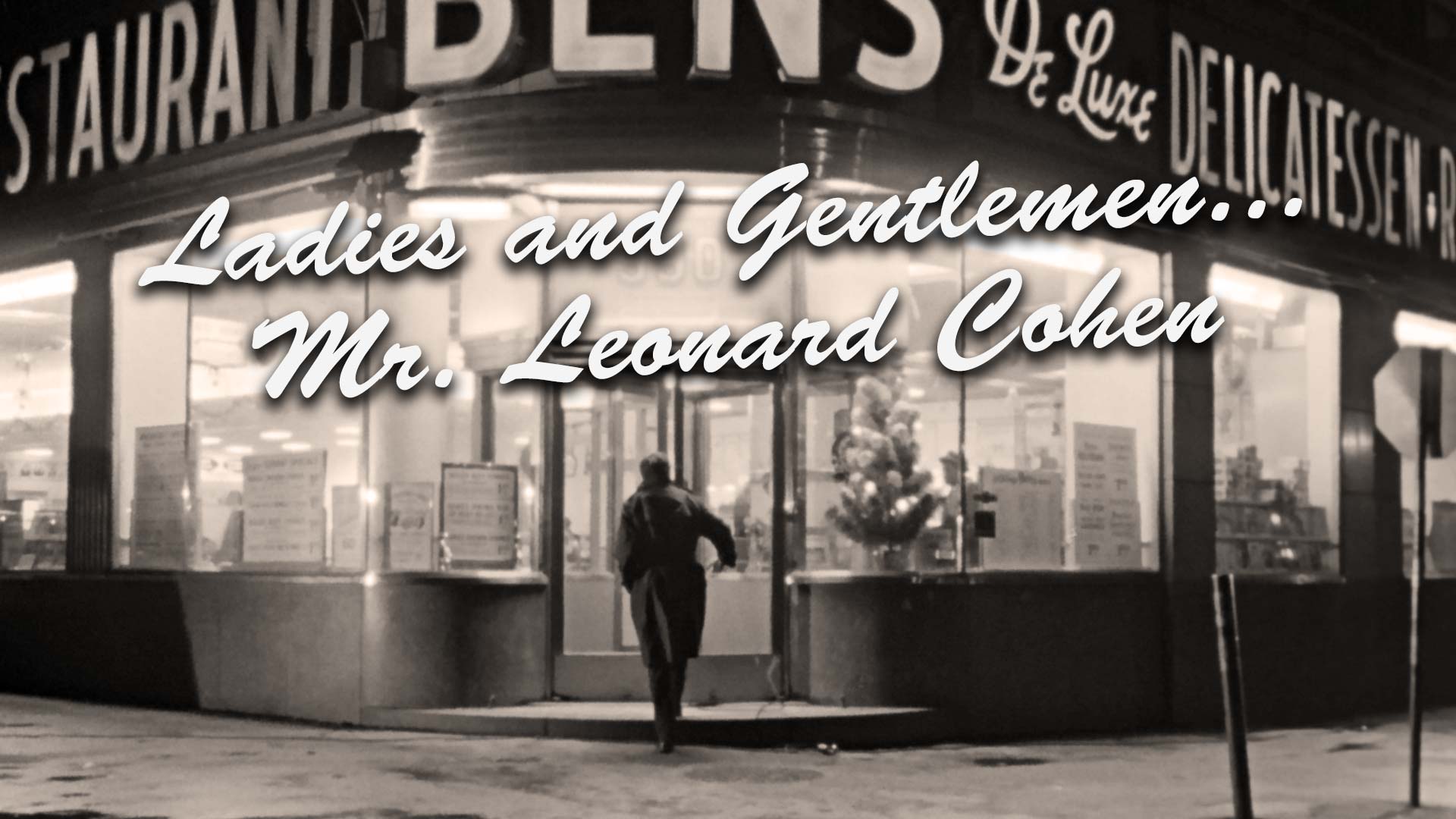 Ladies and Gentlemen... Mr Leonard Cohen