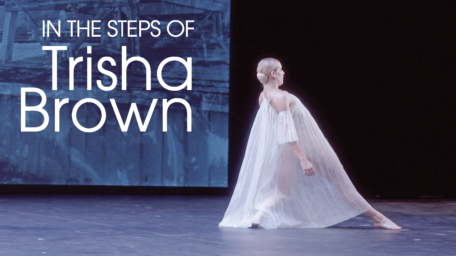 In the Steps of Trisha Brown