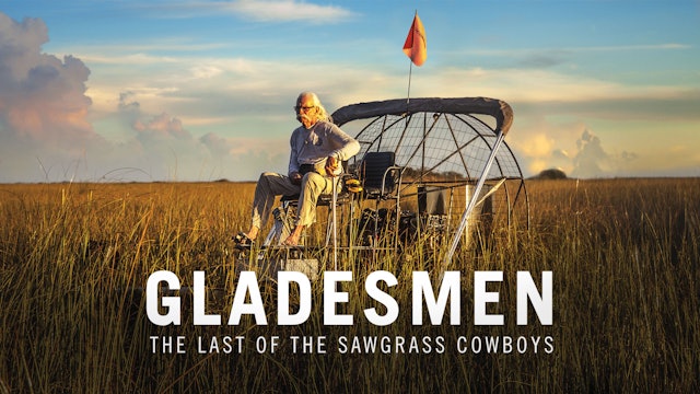 Gladesmen: The Last of the Sawgrass Cowboys