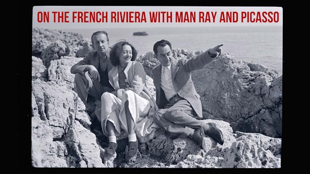 On the French Riviera with Man Ray an...