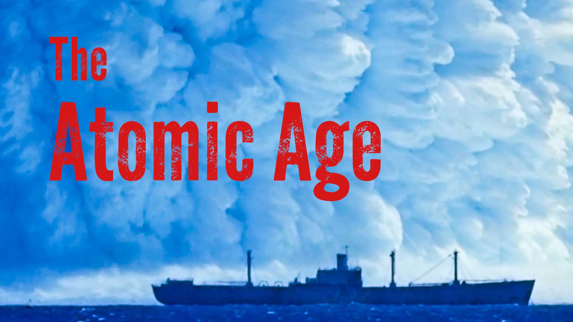 The Atomic Age