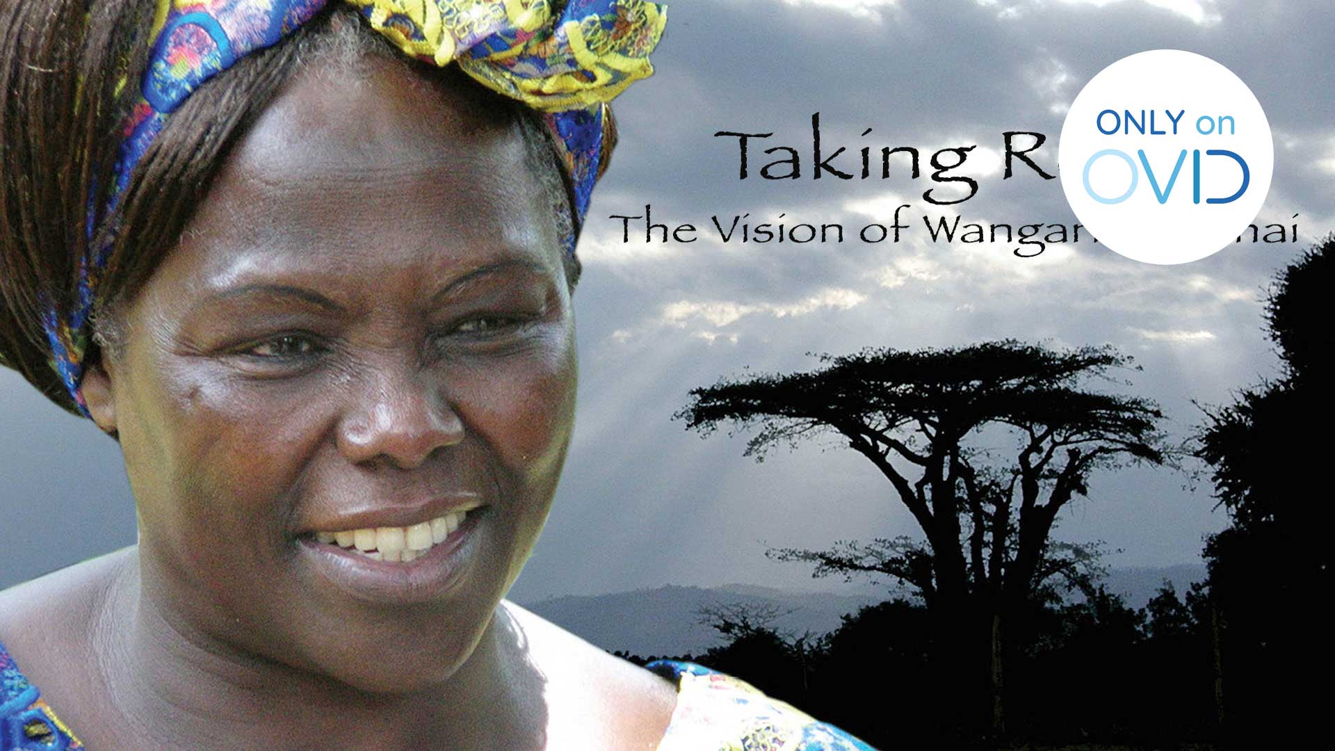 Taking Root: The Vision of Wangari Maathai