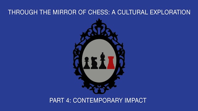 Through the Mirror of Chess: A Cultural Exploration Ep 4