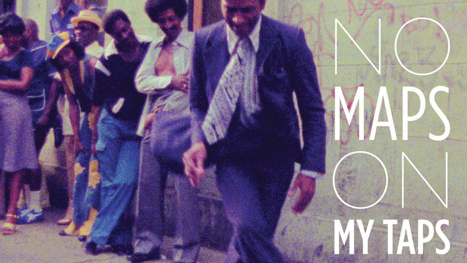 No Maps on My Taps Trailer