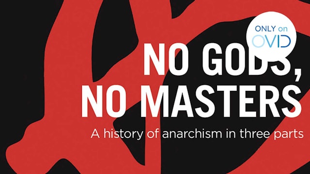 No Gods, No Masters: A History of Anarchism