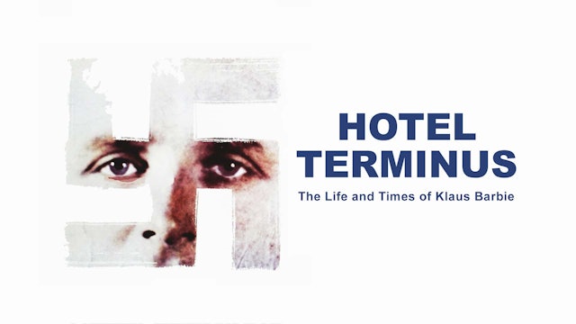 Hotel Terminus: The Life And Times Of Klaus Barbie
