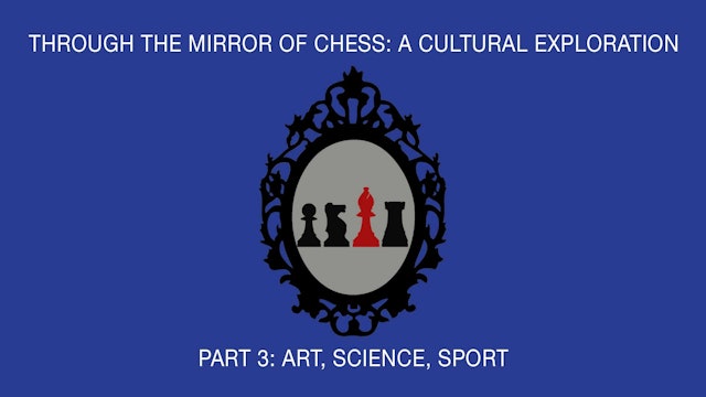 Through the Mirror of Chess: A Cultural Exploration Ep 3