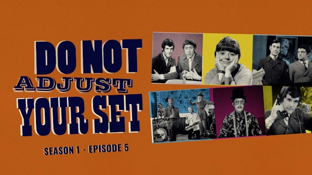 Do Not Adjust Your Set - Episode 5