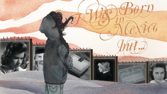 I Was Born in Mexico, But...