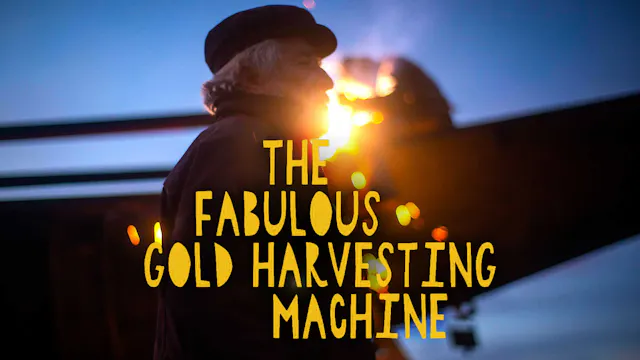 The Fabulous Gold Harvesting Machine