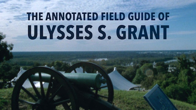 The Annotated Field Guide of Ulysses S. Grant
