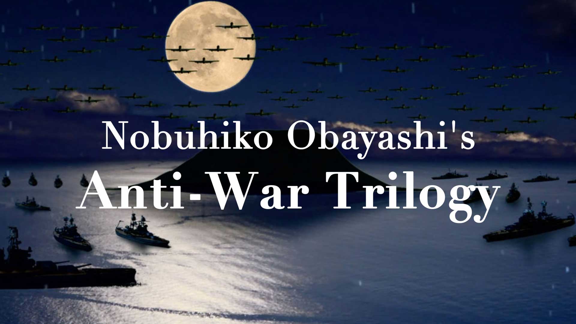 Nobuhiko Obayashi's Anti-War Trilogy