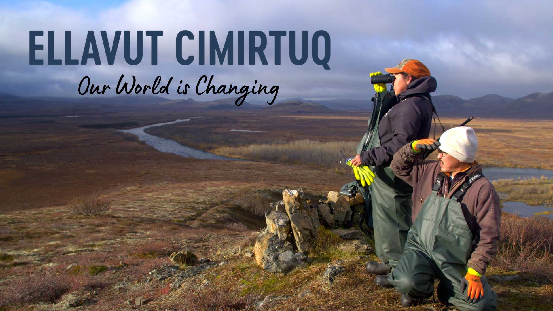 Ellavut Cimirtuq (Our World Is Changing)