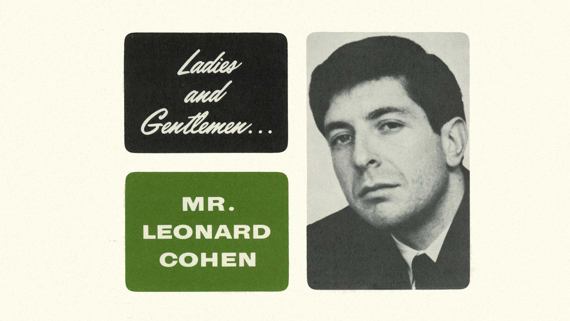 Ladies and Gentlemen... Mr. Leonard Cohen