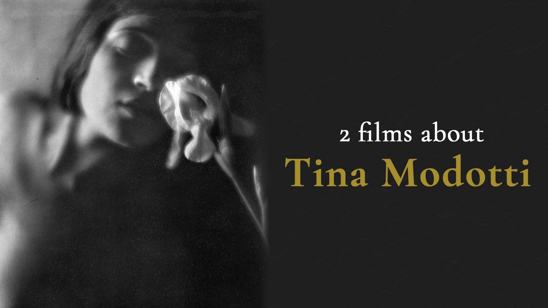 Tina Modotti (two films)