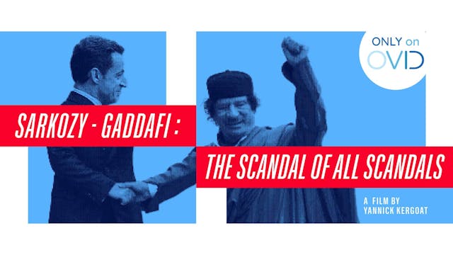Sarkozy-Gaddafi: The Scandal of All S...
