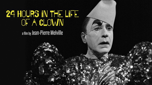 24 Hours in the Life of a Clown (Jean-Pierre Melville)
