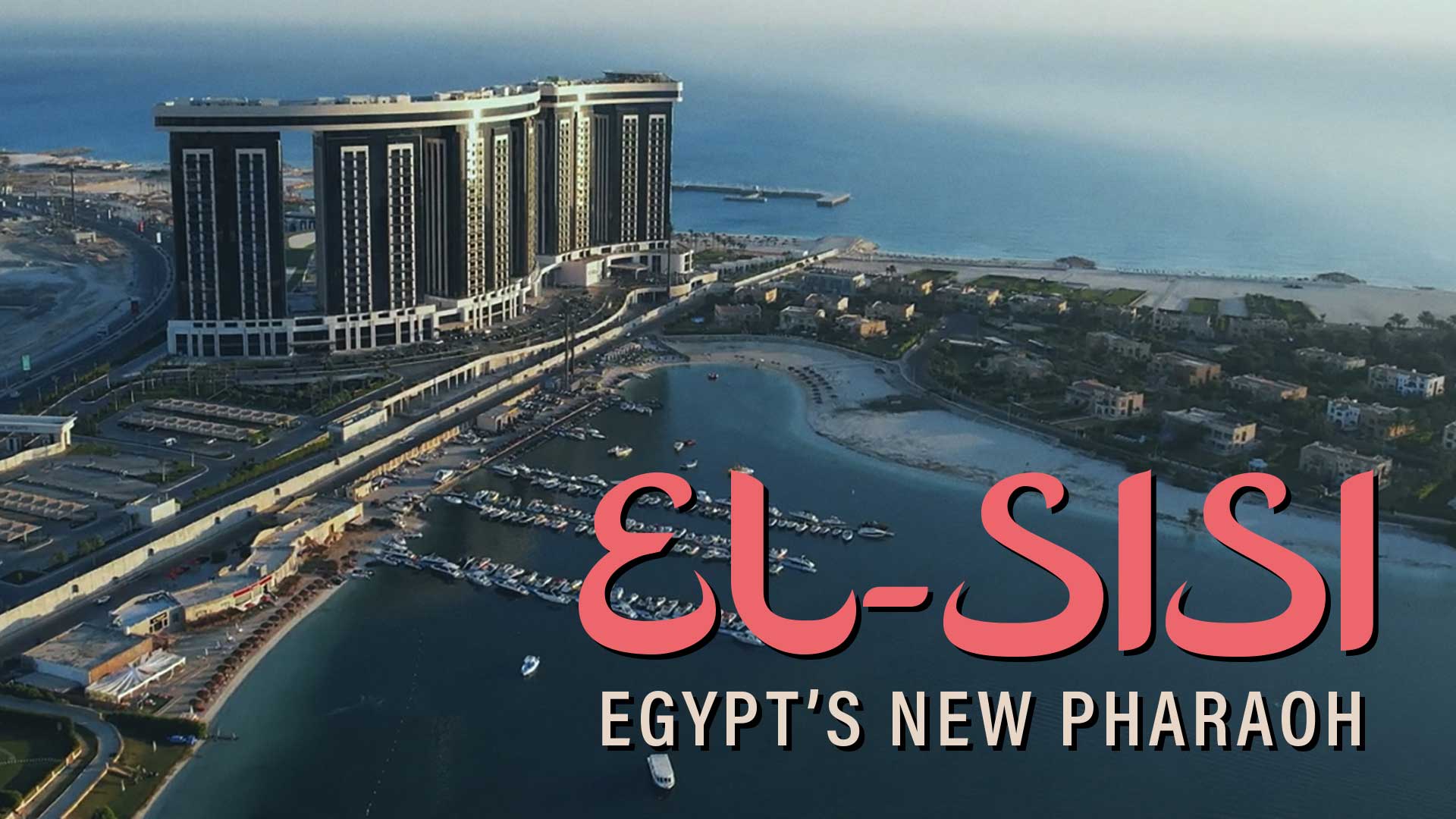 El-Sisi: Egypt's New Pharaoh