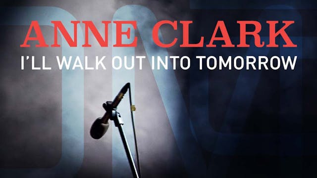 Anne Clark – I’ll Walk Out Into Tomorrow