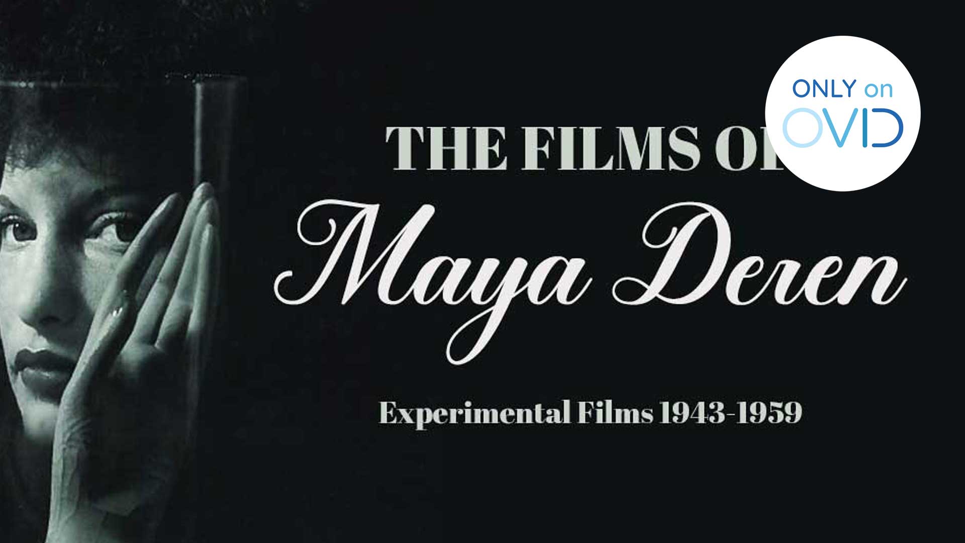 The Films of Maya Deren: Experimental Films 1943-1959