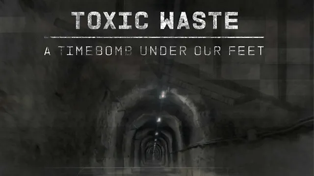 Toxic Waste: A Time Bomb Under Our Fe...