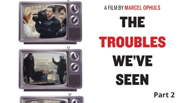 The Troubles We've Seen Part 2 (Marce...