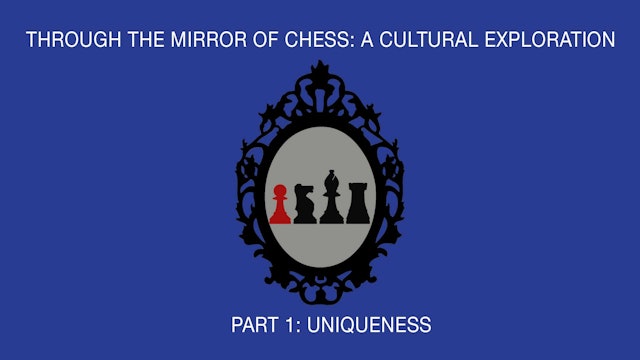Through the Mirror of Chess: A Cultural Exploration Ep 1