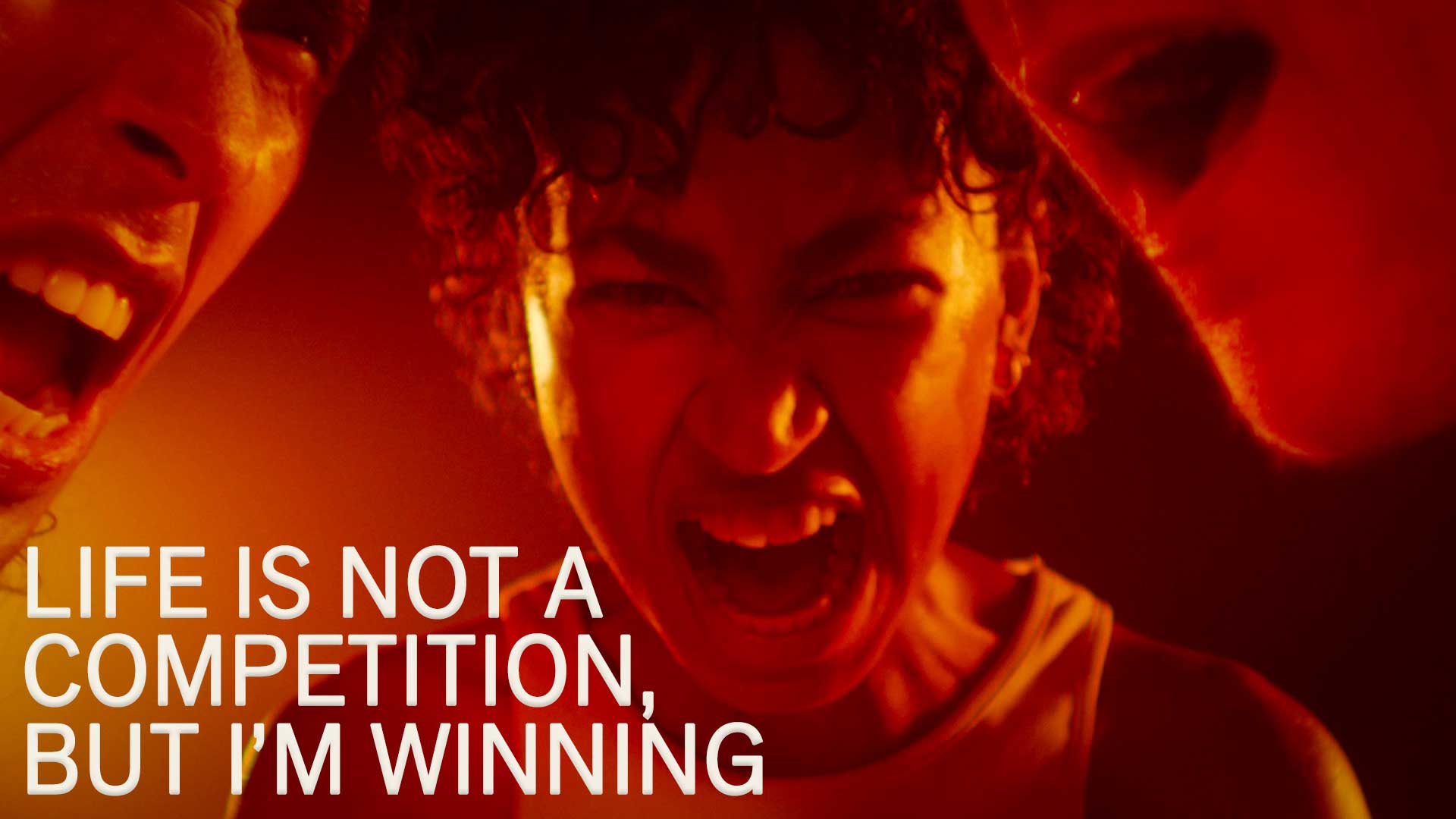 Life is not a Competition, but I'm Winning