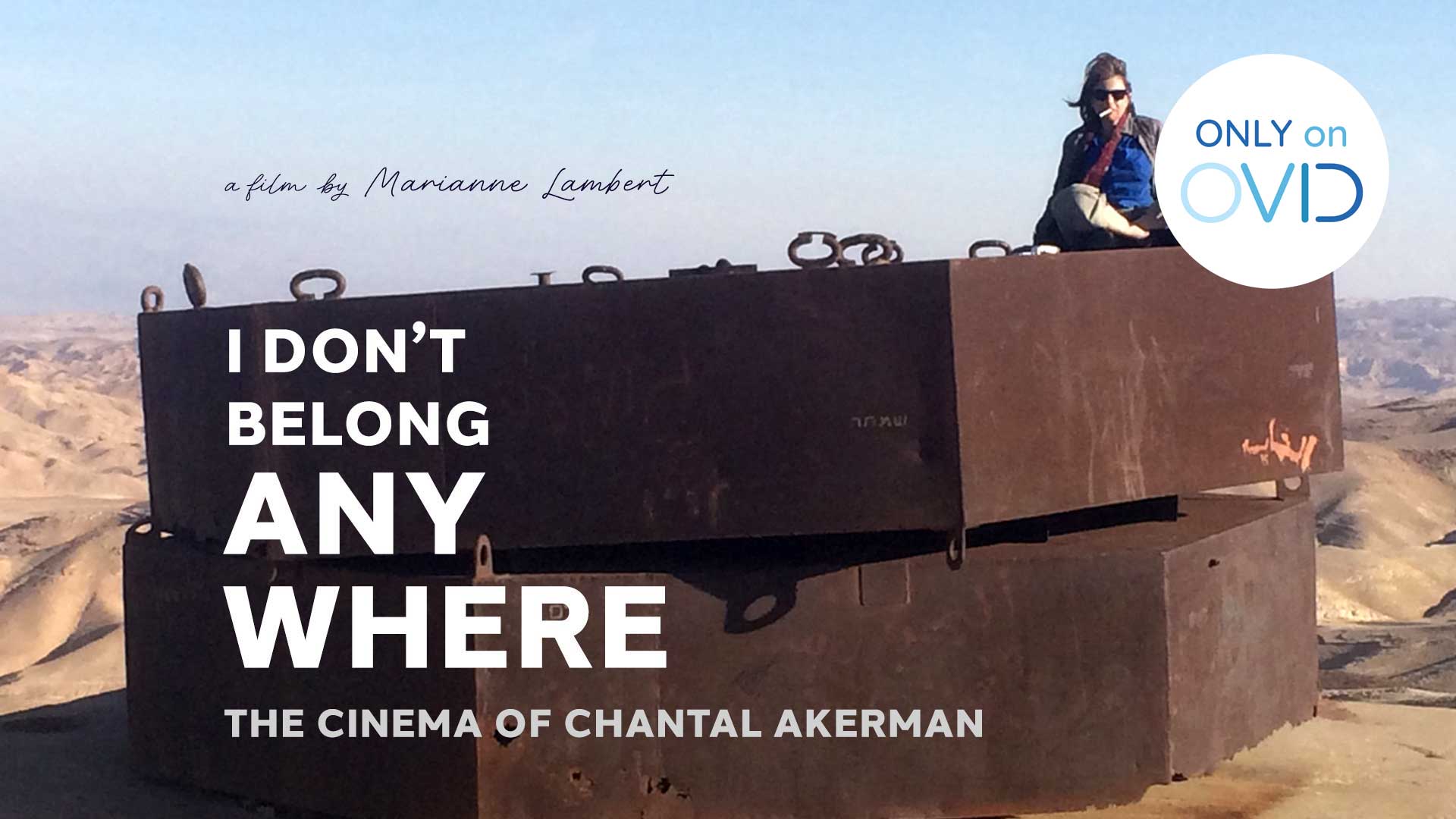 I Don't Belong Anywhere: The Cinema of Chantal Akerman