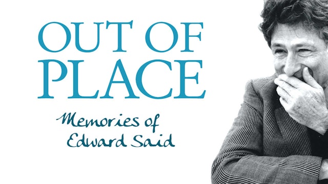 Out of Place: Memories of Edward Said