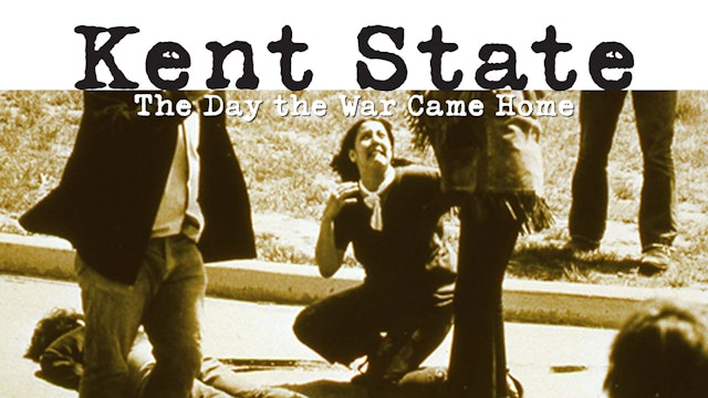 Kent State: The Day the War Came Home