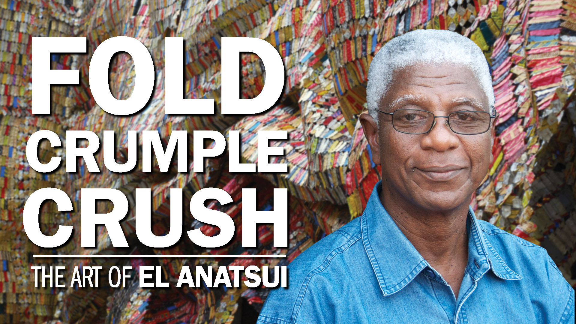 Fold Crumple Crush: The Art of El Anatsui