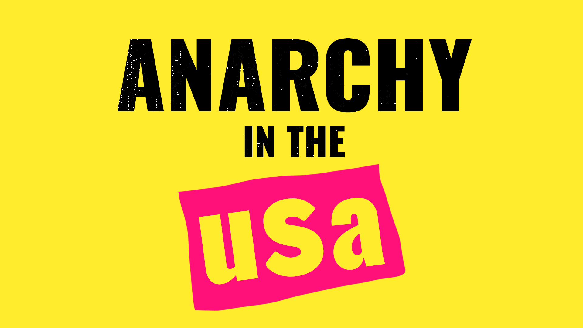 Anarchy in the USA!
