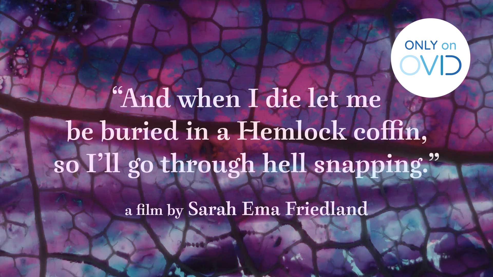 “And when I die let me be buried in a Hemlock coffin...”