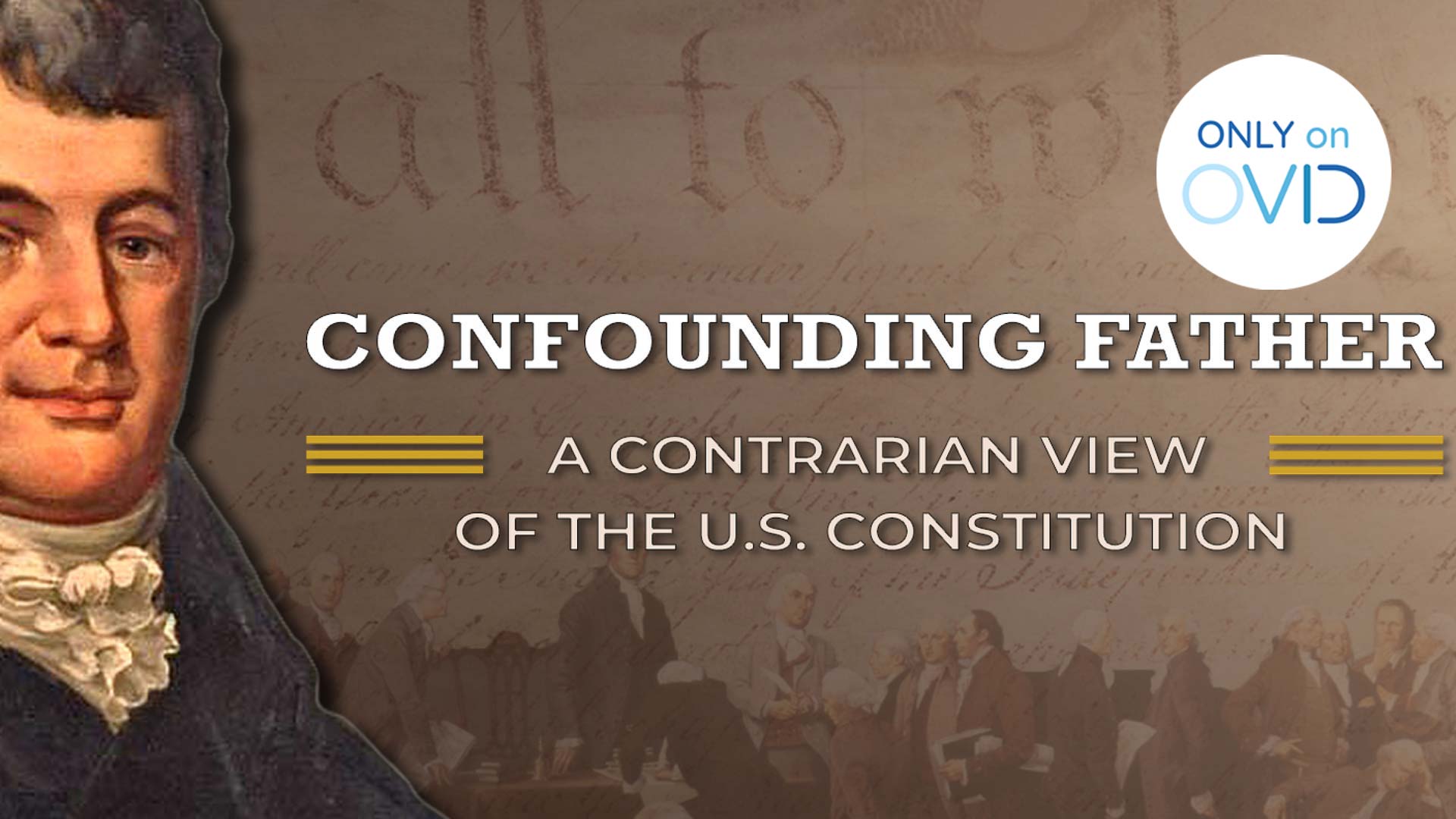 Confounding Father: A Contrarian View of the U.S. Constitution