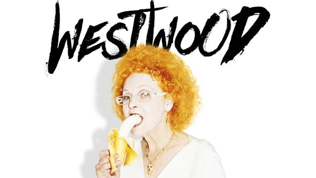 Westwood: Punk. Icon. Activist.
