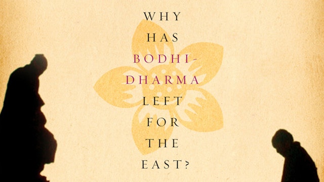 Why Has Bodhi-Dharma Left for the East?