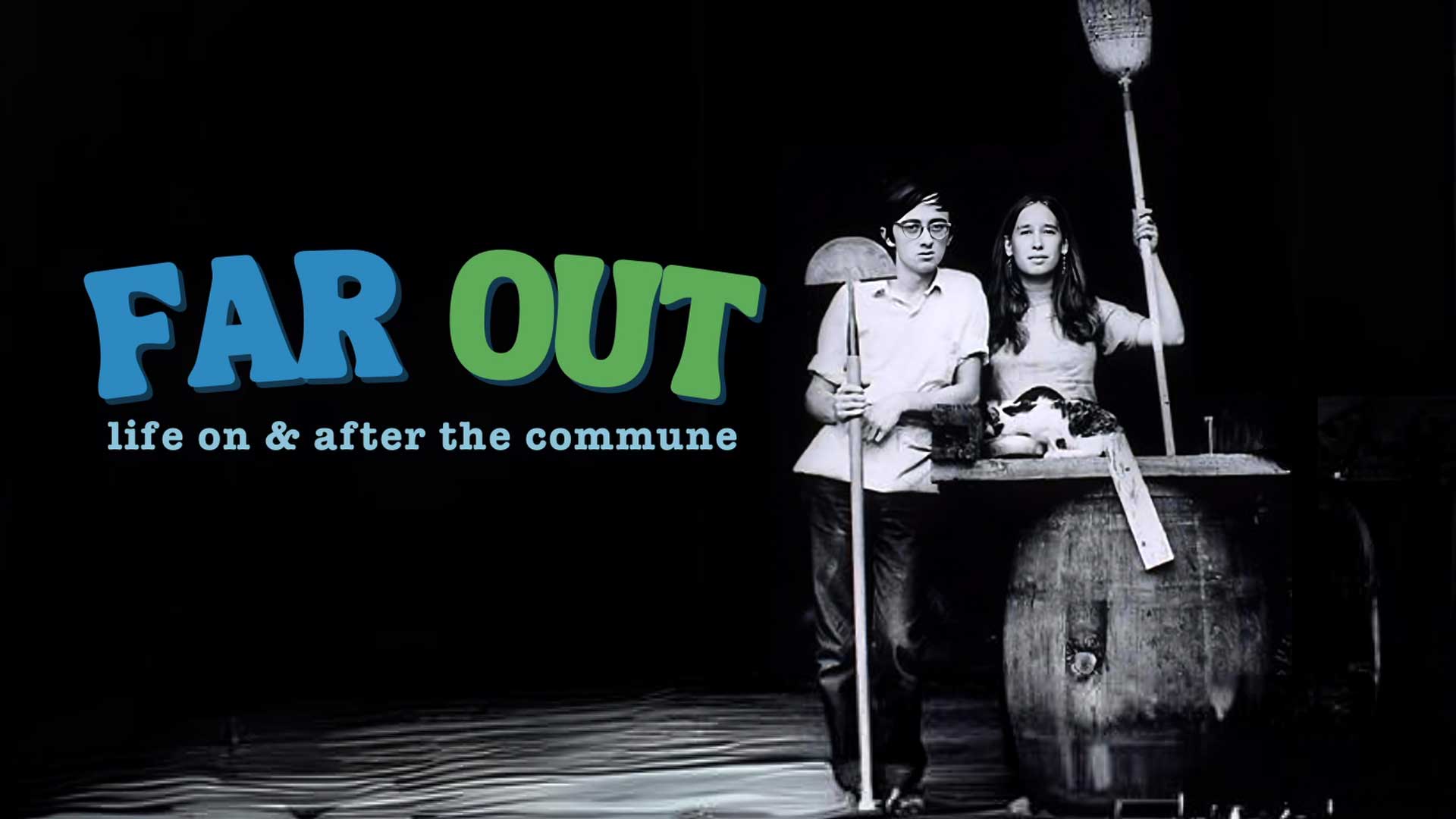 Far Out: life on & after the commune